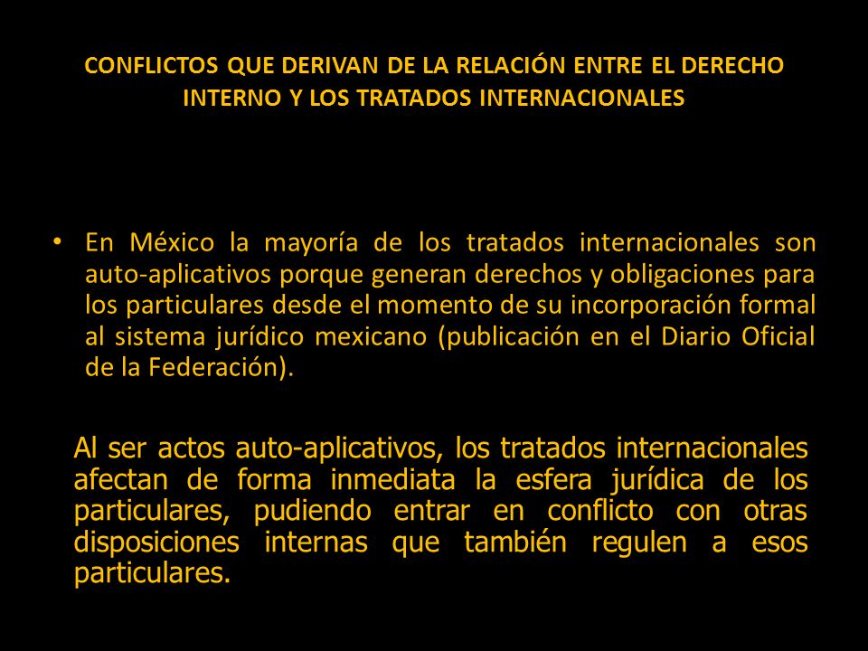 CONFLICTOS QUE DERIVAN DE LA RELACIÓN ENTRE EL DERECHO INTERNO Y LOS TRATADOS INTERNACIONALES
