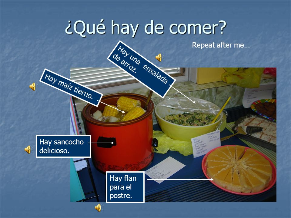 ¿Qué hay de comer Repeat after me… Hay una ensalada de arroz.
