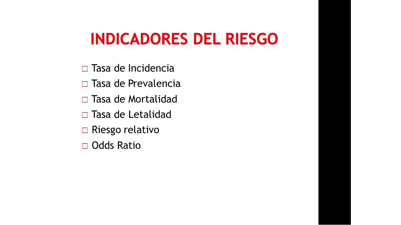  Tasa de Incidencia  Tasa de Prevalencia  Tasa de Mortalidad  Tasa de Letalidad  Riesgo relativo  Odds Ratio
