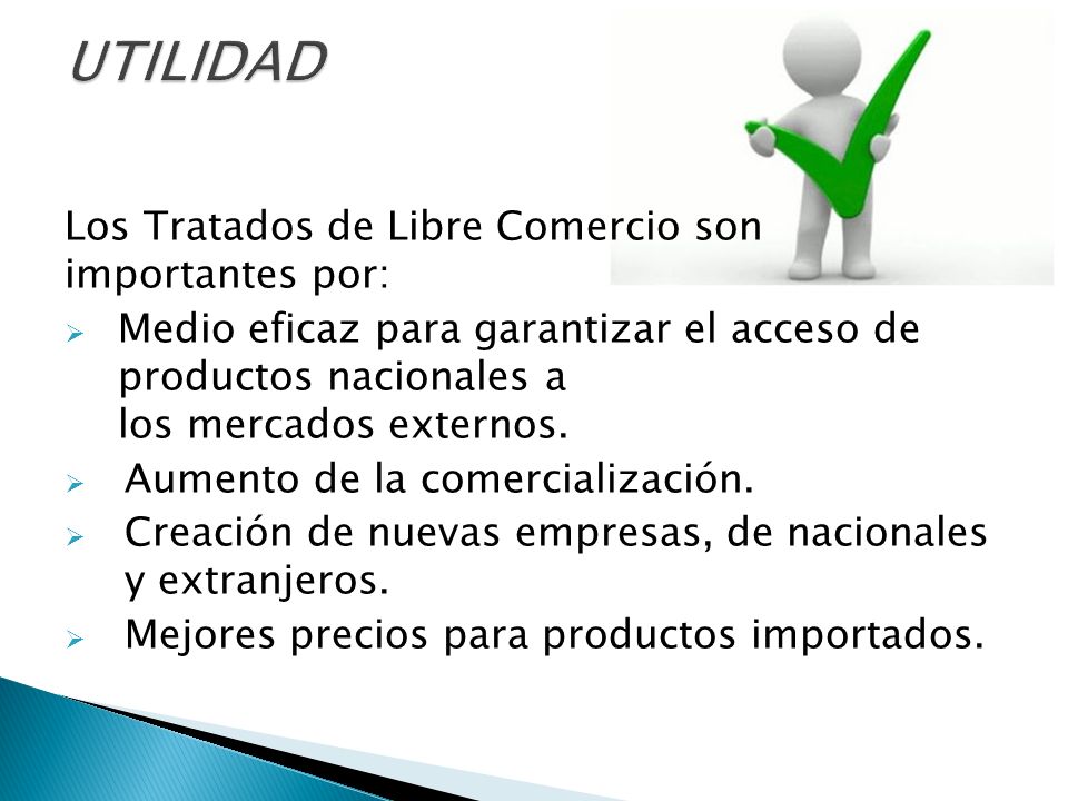 UTILIDAD Los Tratados de Libre Comercio son importantes por: