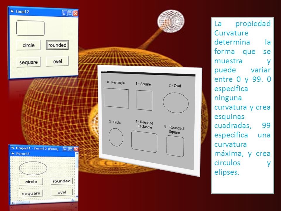 La propiedad Curvature determina la forma que se muestra y puede variar entre 0 y 99.