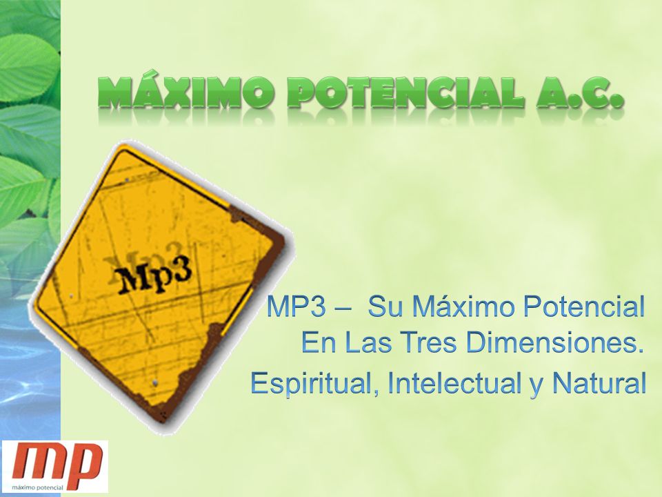 Máximo Potencial A.C. MP3 – Su Máximo Potencial En Las Tres Dimensiones.