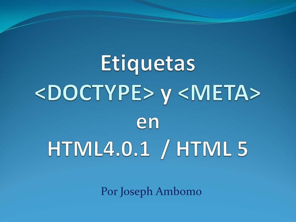 Etiquetas <DOCTYPE> y <META> en HTML4.0.1 / HTML 5