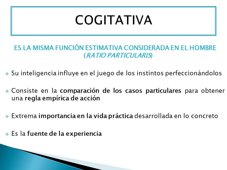 COGITATIVA ES LA MISMA FUNCIÓN ESTIMATIVA CONSIDERADA EN EL HOMBRE (RATIO PARTICULARIS)