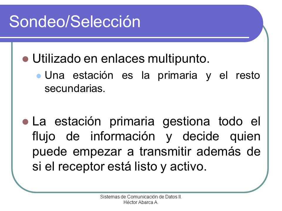 Sistemas de Comunicación de Datos II. Héctor Abarca A.