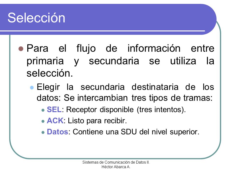 Sistemas de Comunicación de Datos II. Héctor Abarca A.