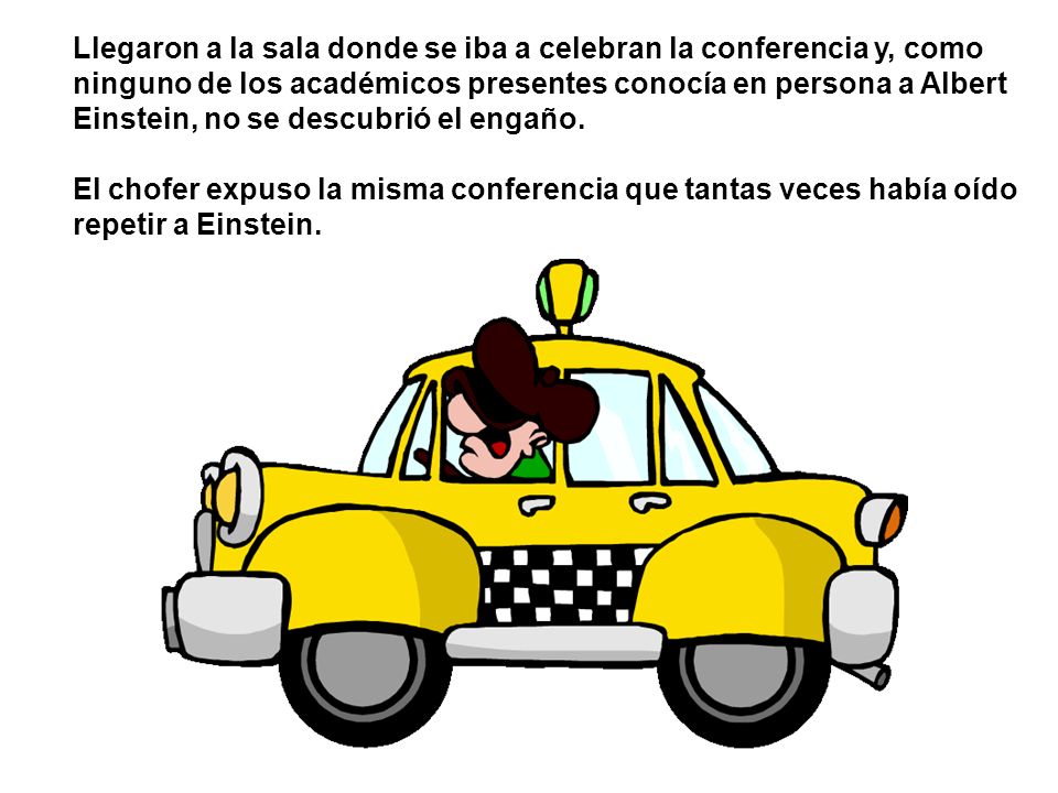 Llegaron a la sala donde se iba a celebran la conferencia y, como ninguno de los académicos presentes conocía en persona a Albert Einstein, no se descubrió el engaño.