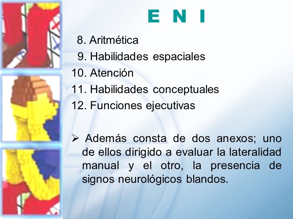 E N I 8. Aritmética 9. Habilidades espaciales 10. Atención