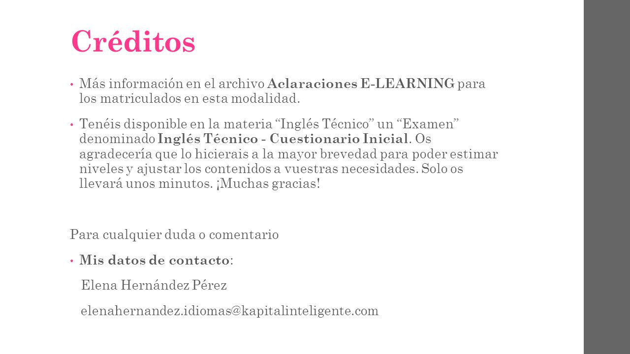 Créditos Más información en el archivo Aclaraciones E-LEARNING para los matriculados en esta modalidad.