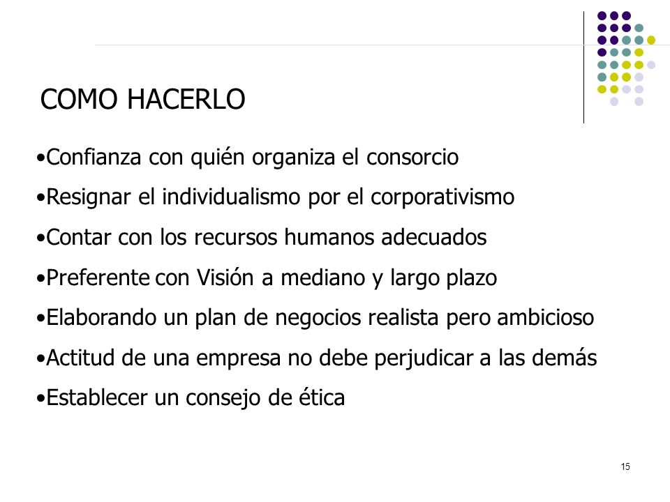 COMO HACERLO Confianza con quién organiza el consorcio