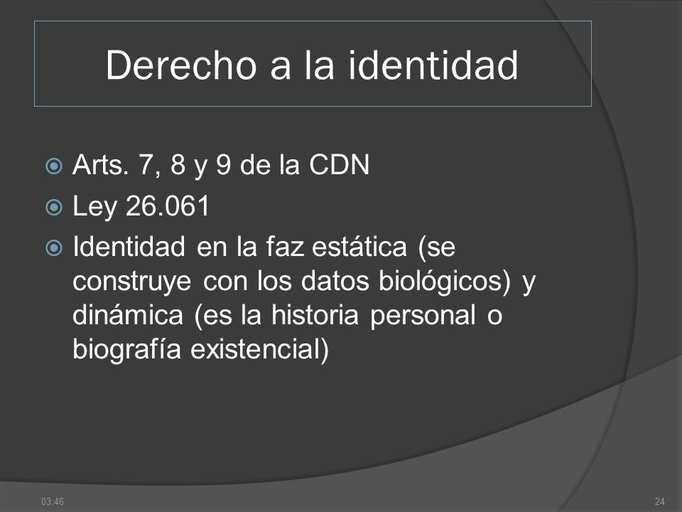 Derecho a la identidad Arts. 7, 8 y 9 de la CDN Ley