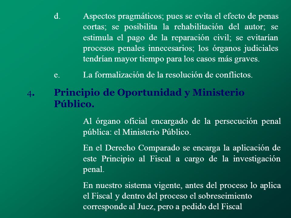 d. Aspectos pragmáticos; pues se evita el efecto de penas