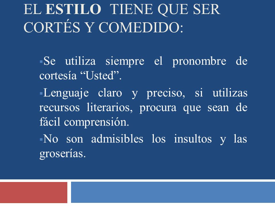 El estilo tiene que ser cortés y comedido: