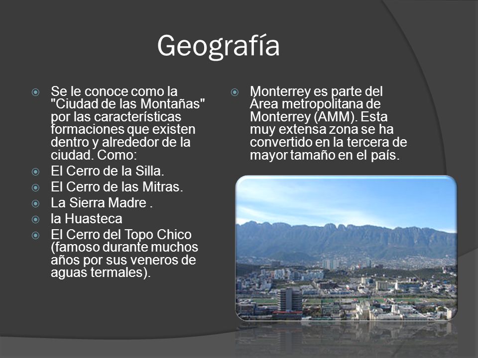 Geografía Se le conoce como la Ciudad de las Montañas por las características formaciones que existen dentro y alrededor de la ciudad. Como: