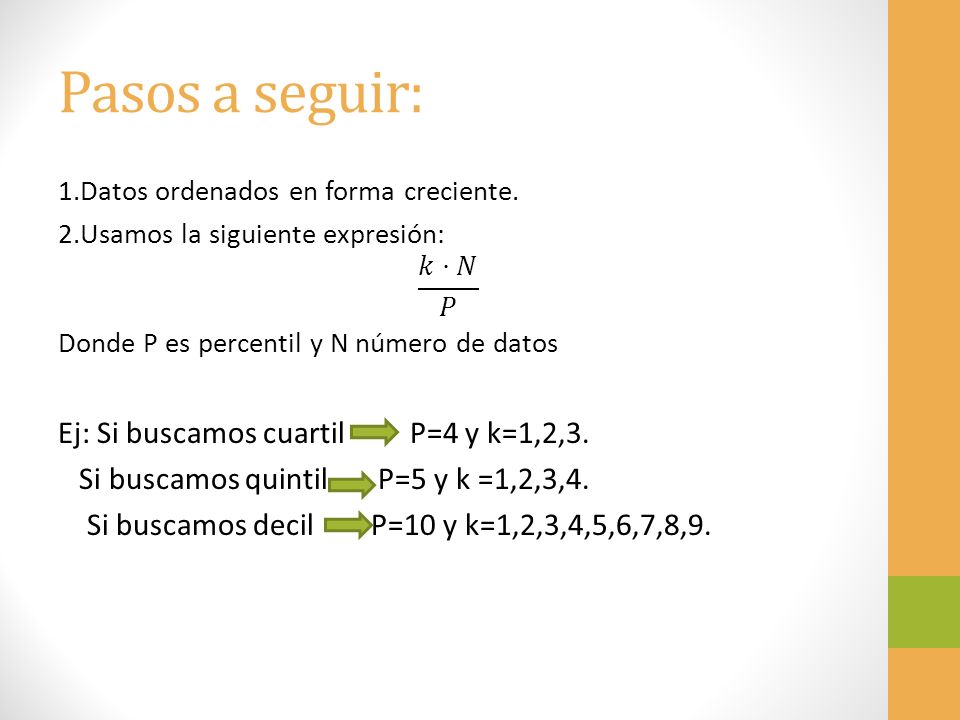 Pasos a seguir: Ej: Si buscamos cuartil P=4 y k=1,2,3.