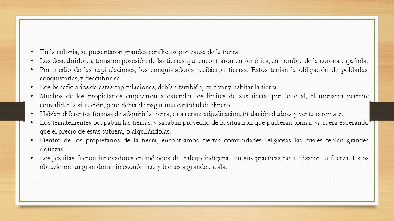 En la colonia, se presentaron grandes conflictos por causa de la tierra.