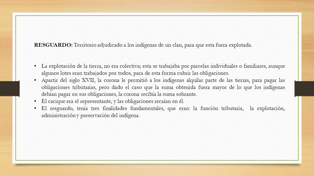 RESGUARDO: Territorio adjudicado a los indígenas de un clan, para que esta fuera explotada.