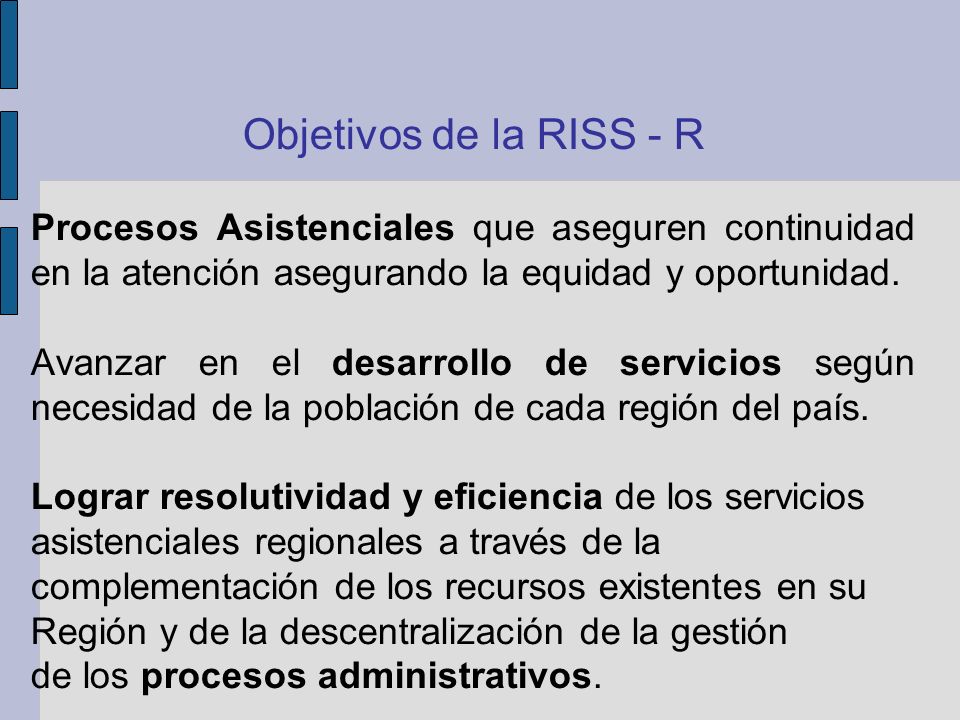 Objetivos de la RISS - R Procesos Asistenciales que aseguren continuidad en la atención asegurando la equidad y oportunidad.