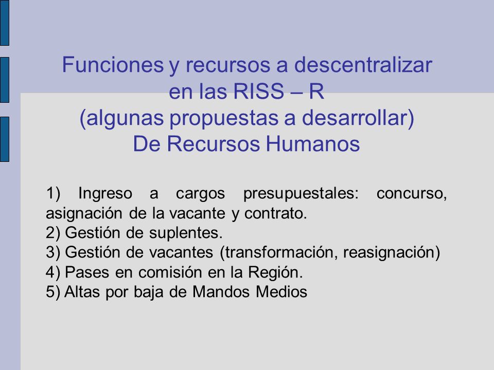 Funciones y recursos a descentralizar en las RISS – R