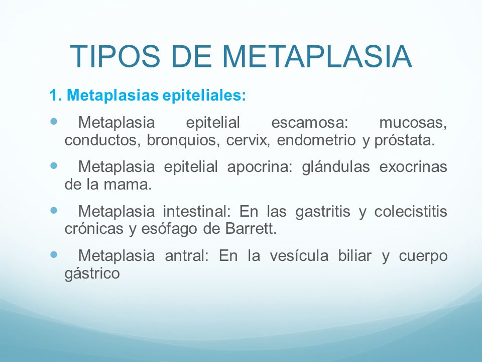 TIPOS DE METAPLASIA 1. Metaplasias epiteliales: