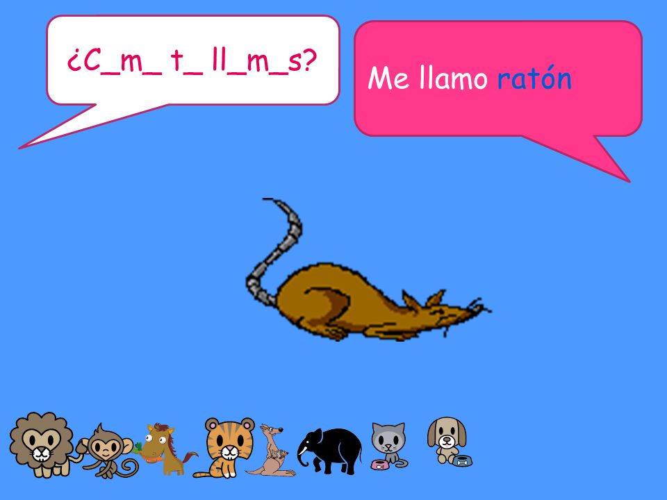 ¿C_m_ t_ ll_m_s Me llamo ratón Me llamo... Pairwork support