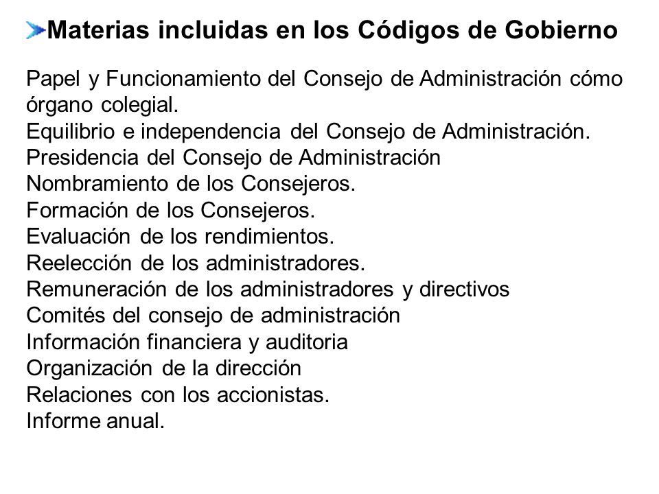 Materias incluidas en los Códigos de Gobierno Papel y Funcionamiento del Consejo de Administración cómo órgano colegial.