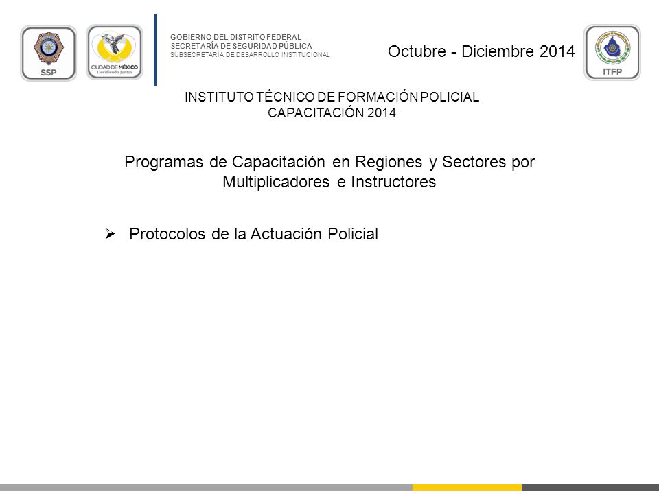 Octubre - Diciembre 2014 Programas de Capacitación en Regiones y Sectores por Multiplicadores e Instructores.