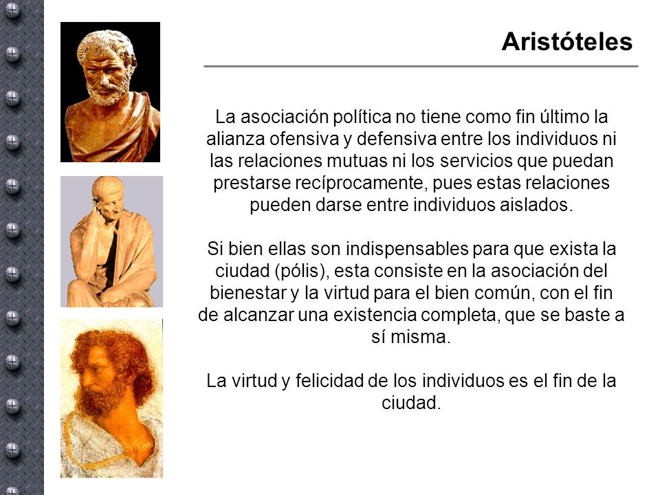 La virtud y felicidad de los individuos es el fin de la ciudad.