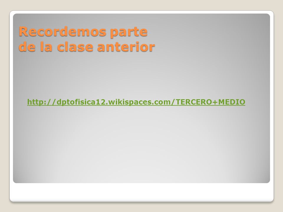 Recordemos parte de la clase anterior