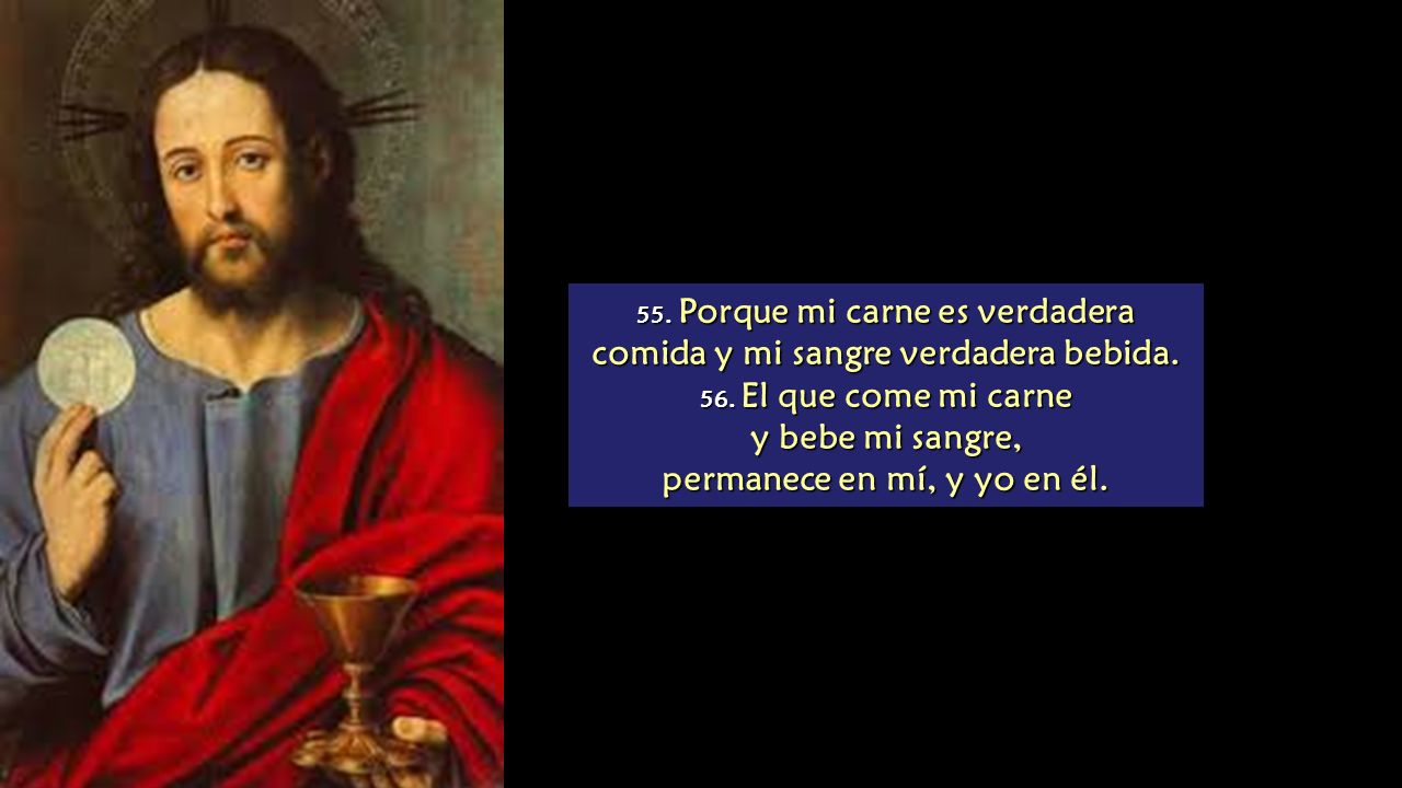 y bebe mi sangre, permanece en mí, y yo en él.