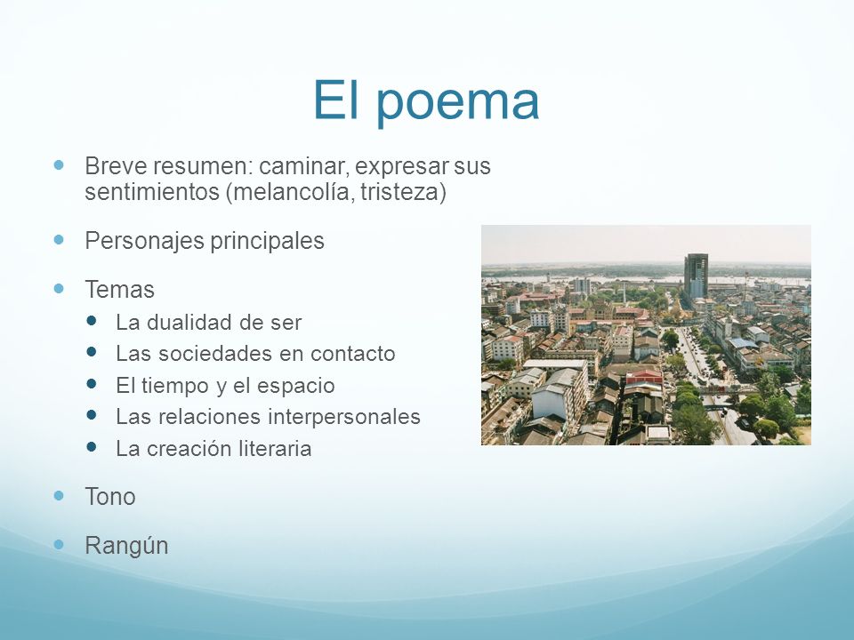 El poema Breve resumen: caminar, expresar sus sentimientos (melancolía, tristeza) Personajes principales.