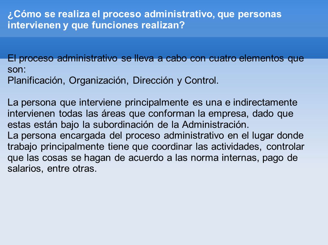 ¿Cómo se realiza el proceso administrativo, que personas intervienen y que funciones realizan.