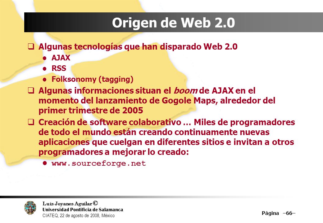 Origen de Web 2.0 Algunas tecnologías que han disparado Web 2.0