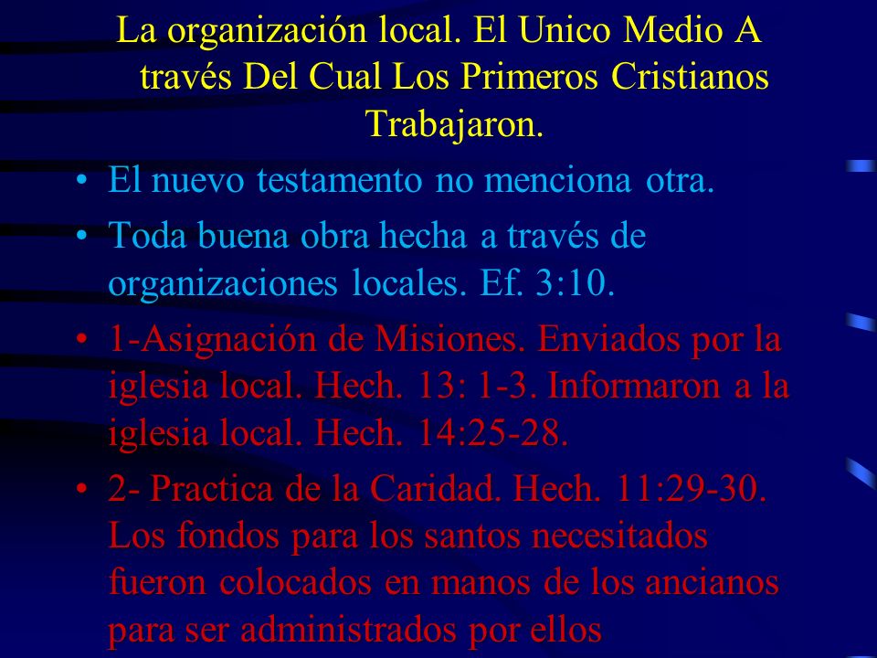 La organización local. El Unico Medio A través Del Cual Los Primeros Cristianos Trabajaron.