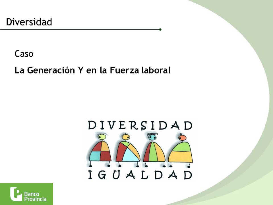 Diversidad Caso La Generación Y en la Fuerza laboral