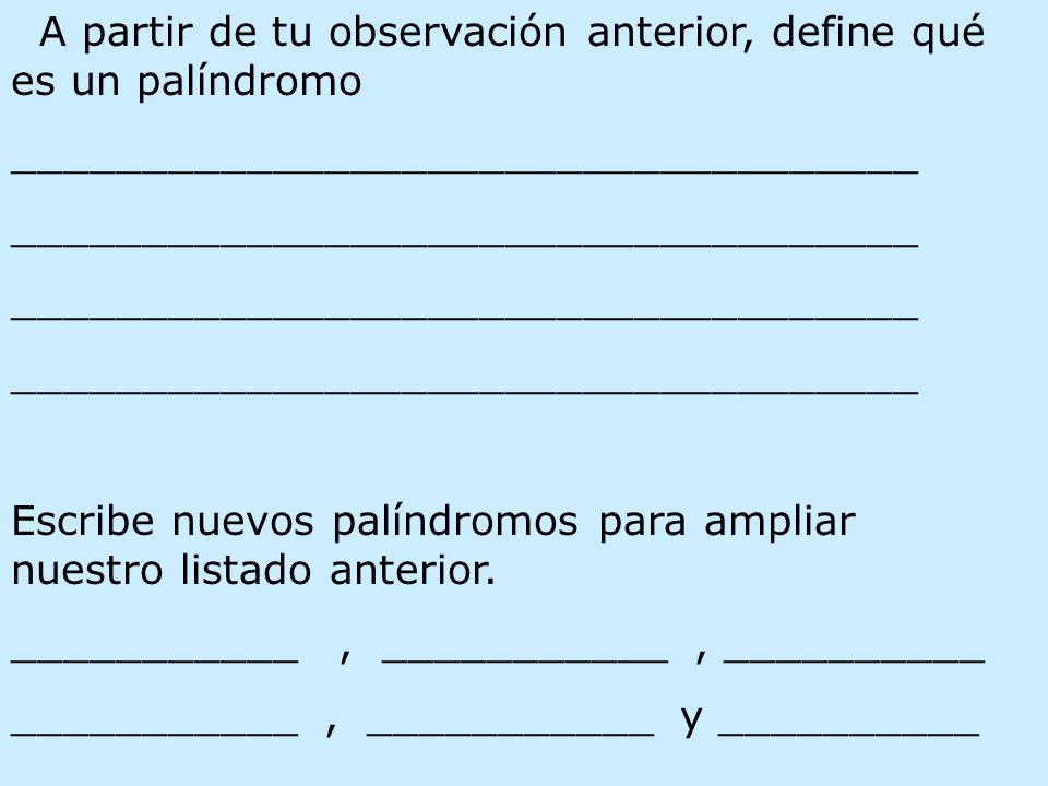 A partir de tu observación anterior, define qué es un palíndromo
