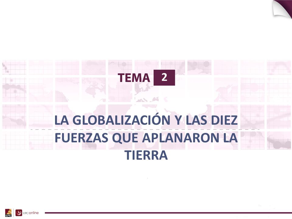 LA GLOBALIZACIÓN Y LAS DIEZ FUERZAS QUE APLANARON LA TIERRA