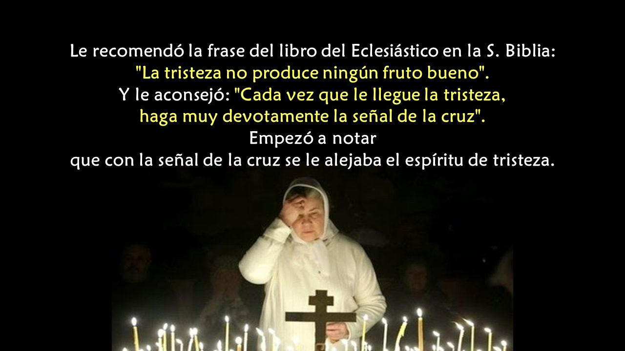 Le recomendó la frase del libro del Eclesiástico en la S. Biblia: