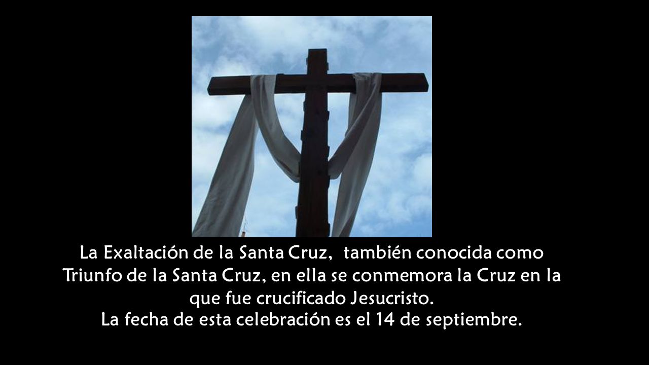 La fecha de esta celebración es el 14 de septiembre.