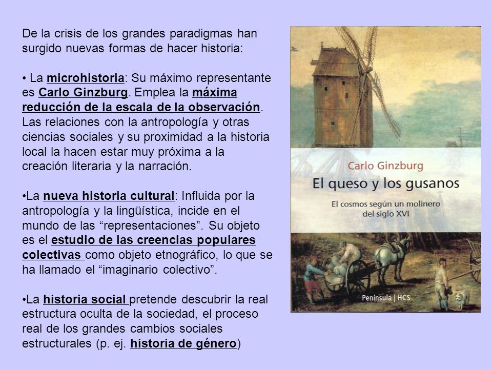 De la crisis de los grandes paradigmas han surgido nuevas formas de hacer historia: