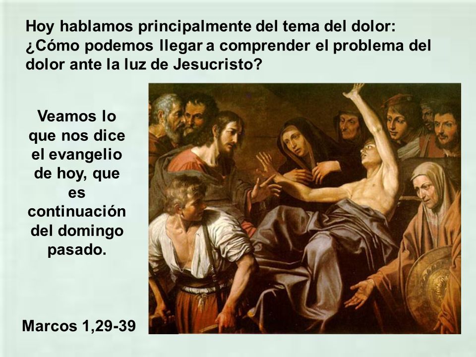 Hoy hablamos principalmente del tema del dolor: ¿Cómo podemos llegar a comprender el problema del dolor ante la luz de Jesucristo