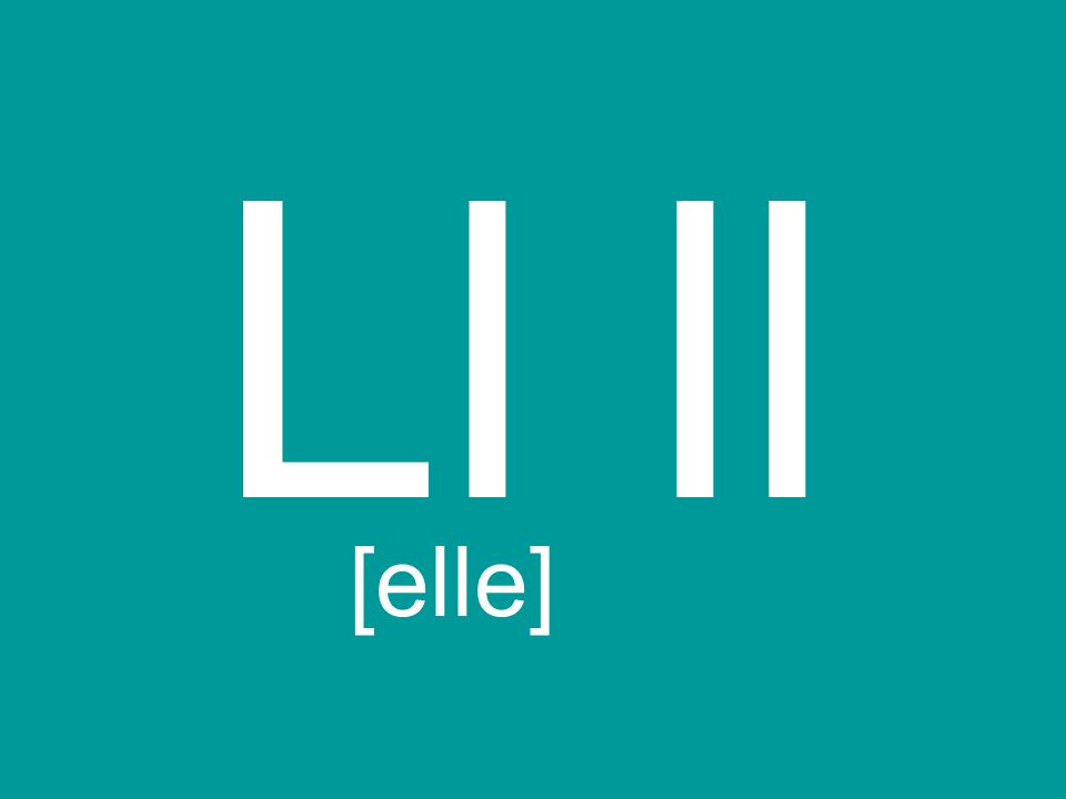 Ll ll [elle]