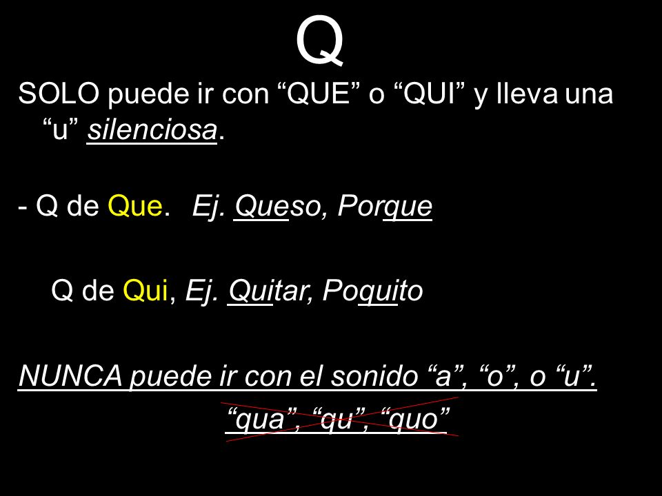 Q SOLO puede ir con QUE o QUI y lleva una u silenciosa.