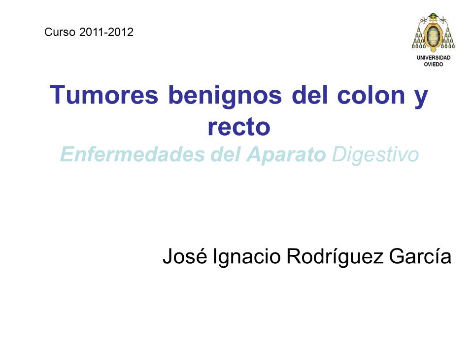 Tumores benignos del colon y recto Enfermedades del Aparato Digestivo