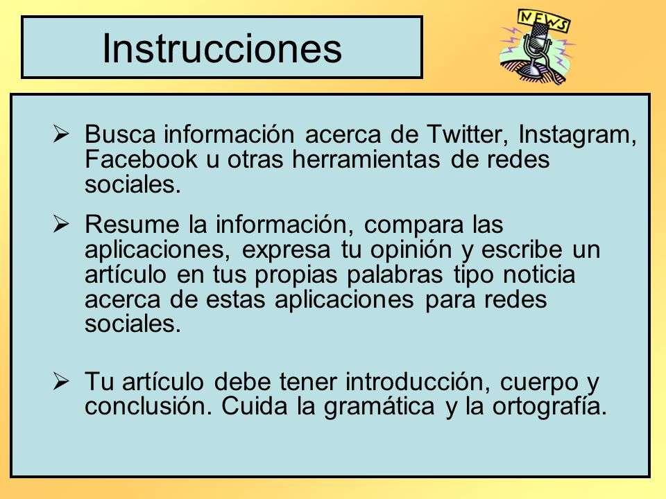 Instrucciones Busca información acerca de Twitter, Instagram, Facebook u otras herramientas de redes sociales.