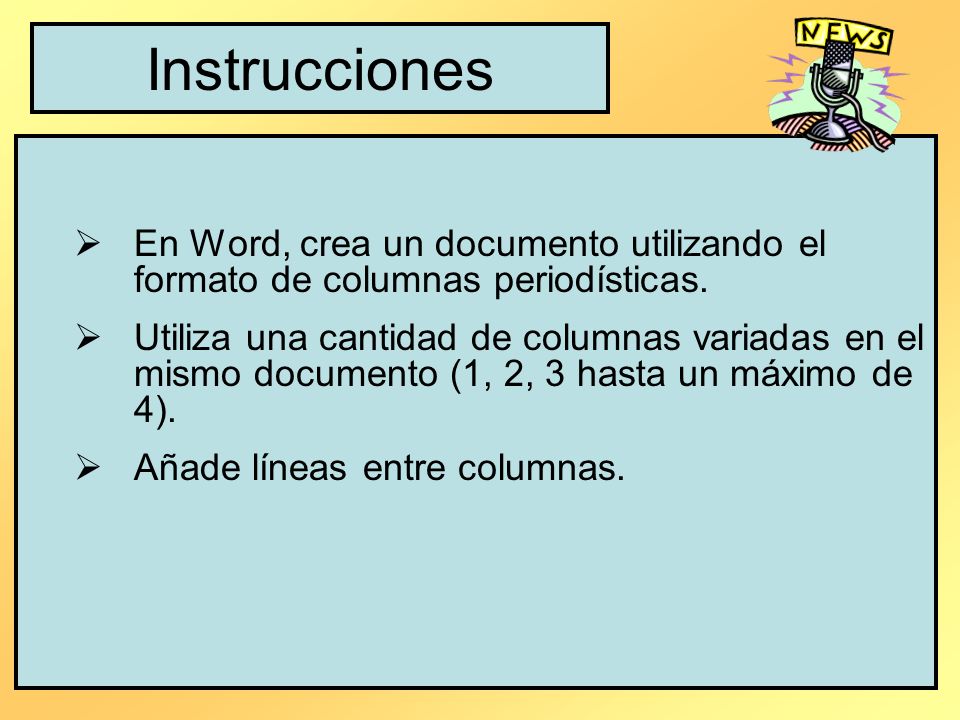 Instrucciones En Word, crea un documento utilizando el formato de columnas periodísticas.