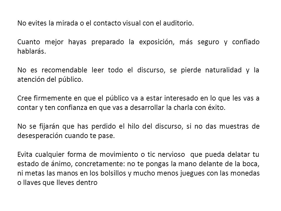 No evites la mirada o el contacto visual con el auditorio.