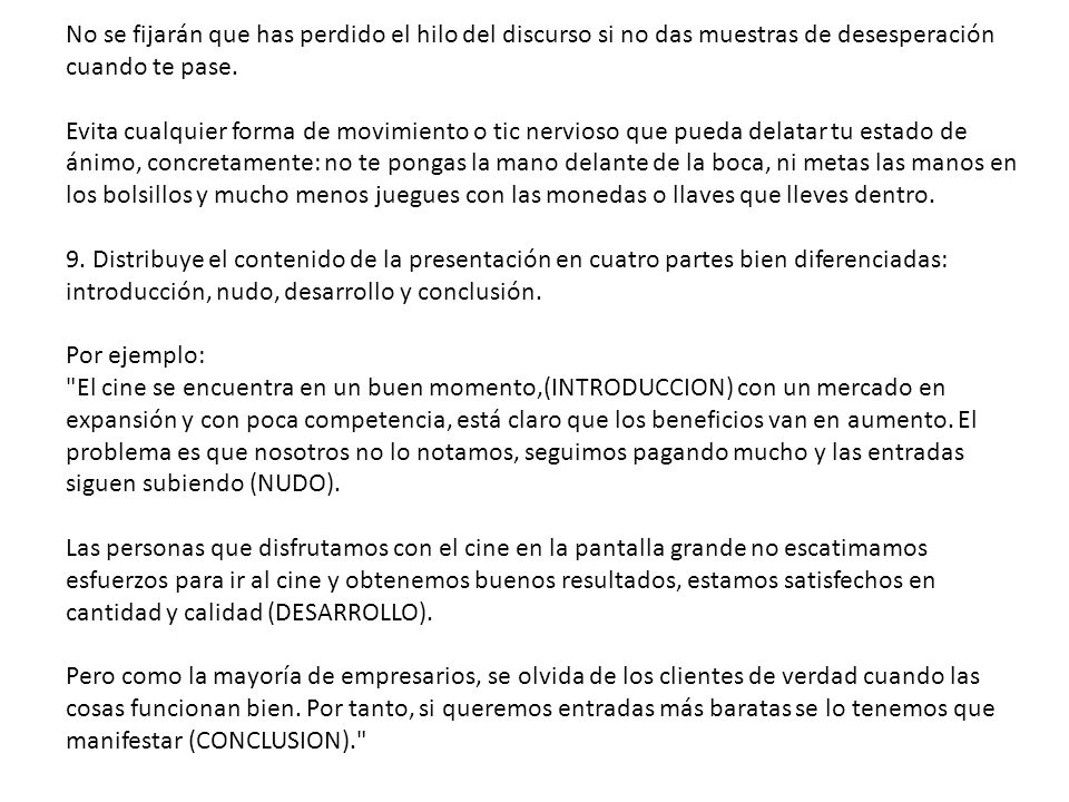 No se fijarán que has perdido el hilo del discurso si no das muestras de desesperación cuando te pase.