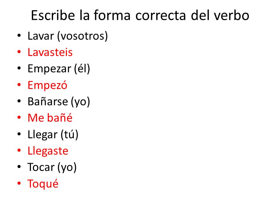 Escribe la forma correcta del verbo