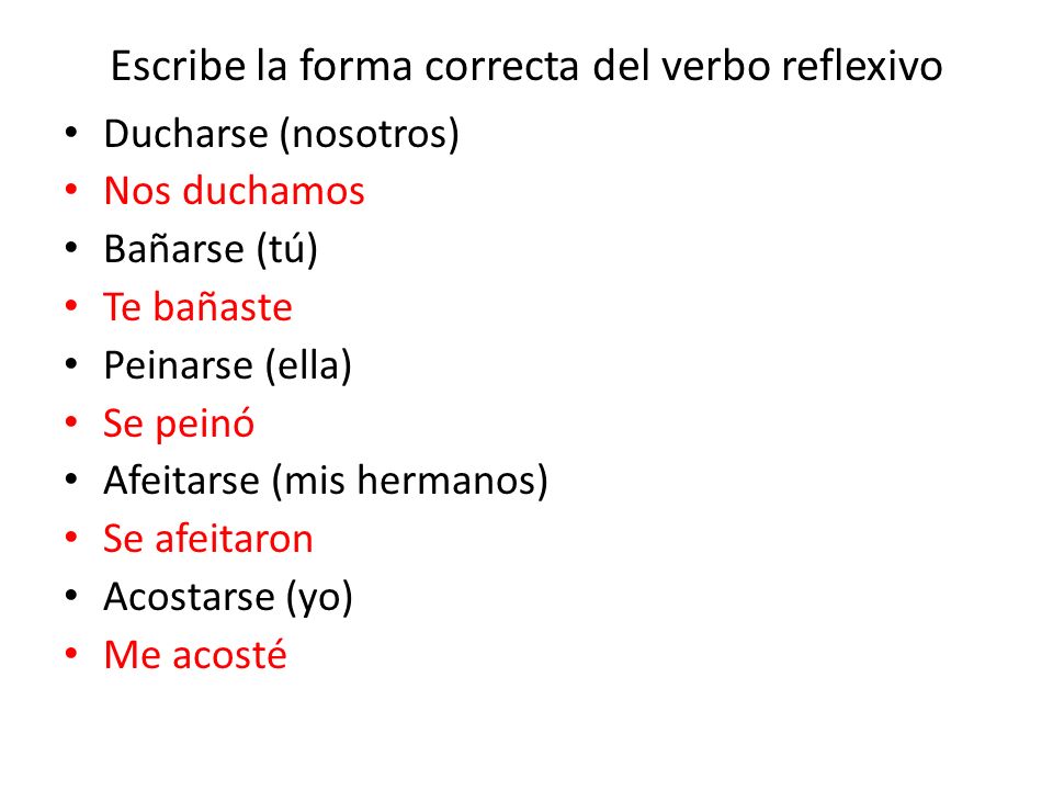 Escribe la forma correcta del verbo reflexivo